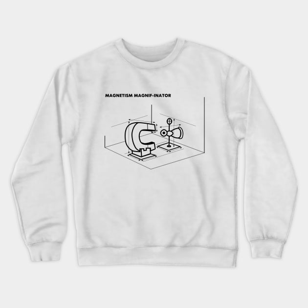 Magnetism Magnif-inator Crewneck Sweatshirt by tamir2503